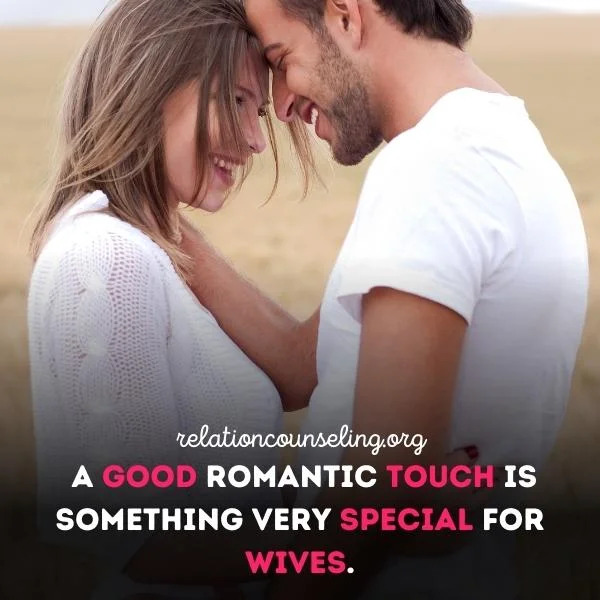 How To Make Your Wife Miss You Like Crazy? (8 Easy Tips!) 6 Be romantic instead of sexual and make her miss you