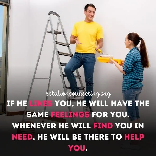 12 PROVED Signs He Likes You But is Hiding it! 12 He will find him a helping hand for you.