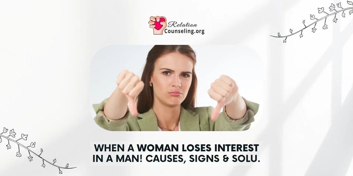 Home 13 When a woman loses interest in a man! Causes, Signs & Solu.