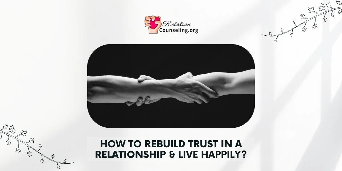 Home 41 How To Rebuild Trust In A Relationship to Live Happily Again - RC-ORG