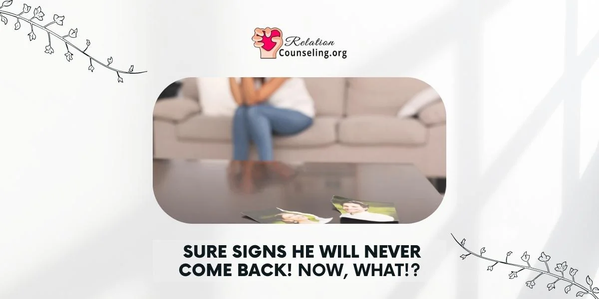 Home 22 signs he will never come back