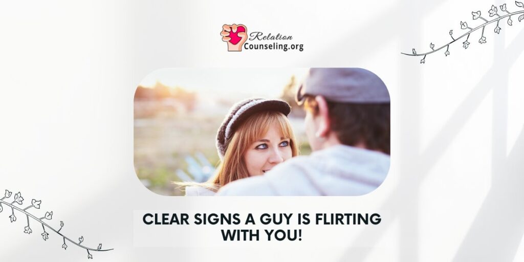 Signs A Guy Is Flirting With You